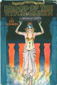 Title: Brood of the Witch Queen, Author: Sax Rohmer