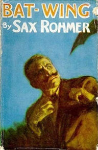 Title: Bat Wing, Author: Sax Rohmer