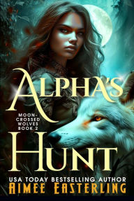 Alpha's Hunt: Werewolf Romantic Urban Fantasy
