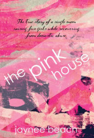 Title: The Pink House, Author: Jaynee Beach