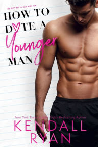 Free download audio books for android How to Date a Younger Man English version by Kendall Ryan 9781733672993