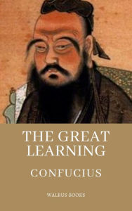 Title: The Great Learning, Author: Confucius Confucius