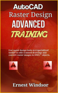 Title: AutoCAD Raster Design Advanced Training, Author: Ernest Windsor