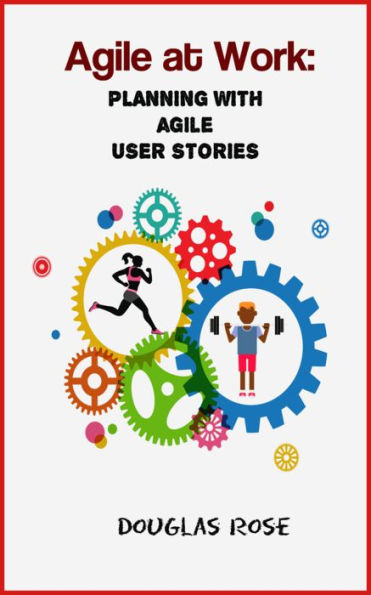 Agile at Work: Planning with Agile User Stories