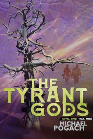 Title: The Tyrant Gods, Author: Michael Pogach