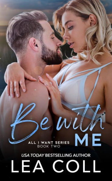Be with Me: A Friends to Lovers Romance