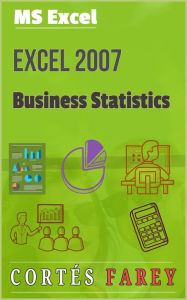 Title: Excel 2007: Business Statistics, Author: Cortes Farey