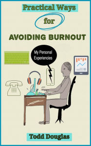 Title: Practical Ways for Avoiding Burnout, Author: Todd Douglas