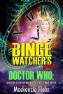 The Binge Watcher's Guide Dr. Who A History of Dr. Who and the First Female Doctor