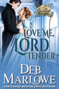 Title: Love Me, Lord Tender, Author: Deb Marlowe