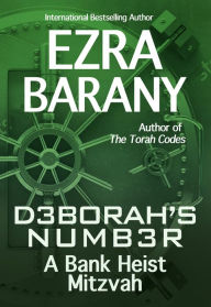 Title: Deborah's Number: A Bank Heist Mitzvah, Author: Ezra Barany