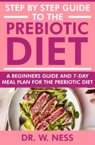 Title: Step by Step Guide to the Prebiotic Diet, Author: Dr