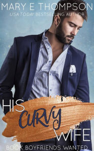 Title: His Curvy Wife: A Small-Town Curvy Girl Romance, Author: Mary E Thompson