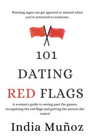 Title: 101 Dating Red Flags, Author: India Munoz