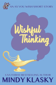 Title: Wishful Thinking, Author: Mindy Klasky