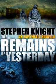 Title: The Remains of Yesterday, Author: Stephen Knight