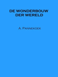 Title: De Wonderbouw der Wereld, Author: A. Pannekoek