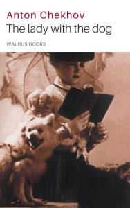 Title: The Lady with the Dog and Other Stories, Author: Anton Chekhov