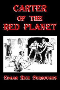 Title: Carter of the Red Planet, Author: Edgar Rice Burroughs