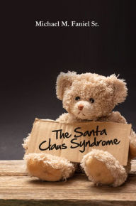 Title: The Santa Claus Syndrome, Author: Michael M. Faniel Sr.