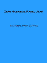 Title: Zion National Park, Utah, Author: National Park Service