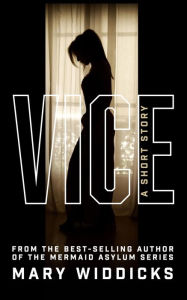Title: Vice, Author: Mary Widdicks