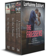 The Friessens: Books 12-14 (In the Stars/ In the Charm/ Unexpected Consequences)