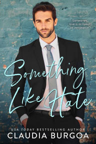 Title: Something Like Hate, Author: Claudia Burgoa