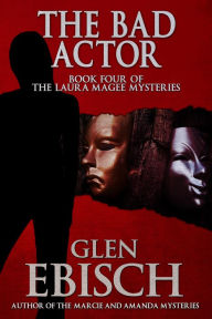 Title: The Bad Actor, Author: Glen Ebisch