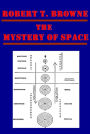 The Mystery of Space of Robert T. Browne