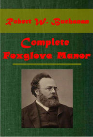 Title: Complete Foxglove Manor of Robert W. Buchanan, Author: Robert W. Buchanan