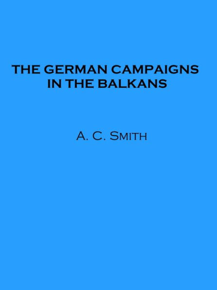 The German Campaigns in the Balkans