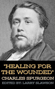 Title: Healing for the Wounded, Author: Charles Spurgeon