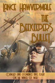 Title: The Beekeeper's Bullet, Author: Lance Hawvermale