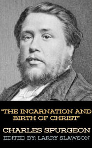 Title: The Incarnation and Birth of Christ, Author: Charles Spurgeon