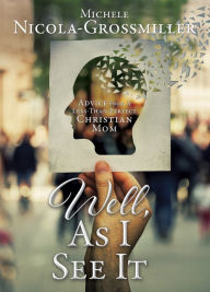 Title: Well, As I See It, Author: Michele Nicola-Grossmiller