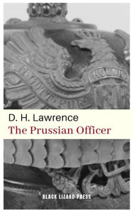 Title: The Prussian Officer, Author: D. H. Lawrence