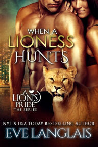 Title: When a Lioness Hunts, Author: Eve Langlais