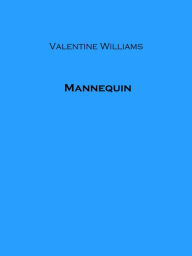 Title: Mannequin, Author: Valentine Williams