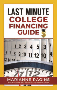 Title: Last Minute College Financing Guide, Author: Marianne Ragins