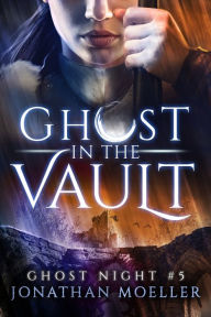 Title: Ghost in the Vault, Author: Jonathan Moeller