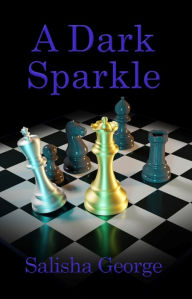 Title: A Dark Sparkle, Author: Salisha George