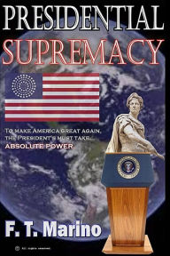 Title: Presidential Supremacy, Author: F. T. Marino