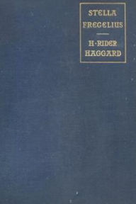 Title: Stella Fregelius, Author: H. Rider Haggard