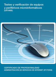 Title: UF0466 - Testeo y verificacion de equipos y perifericos microinformaticos, Author: Rafael Torres Llamas