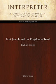 Title: Lehi, Joseph, and the Kingdom of Israel, Author: Richley Crapo