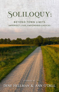 Title: Soliloquy: Beyond Town Limits, Author: Dene Hellman