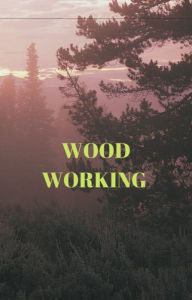 Title: WOOD WORKING, Author: Rickers Publishing Llc Ricker