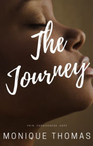 Title: THE JOURNEY, Author: Monique Thomas