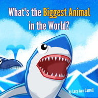 Title: What's the Biggest Animal in the World?, Author: Lucy Ann Carroll